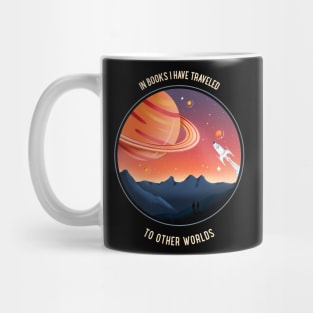 In books I have traveled to other worlds Mug